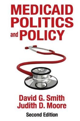 Medicaid Politics and Policy -  David G. Smith