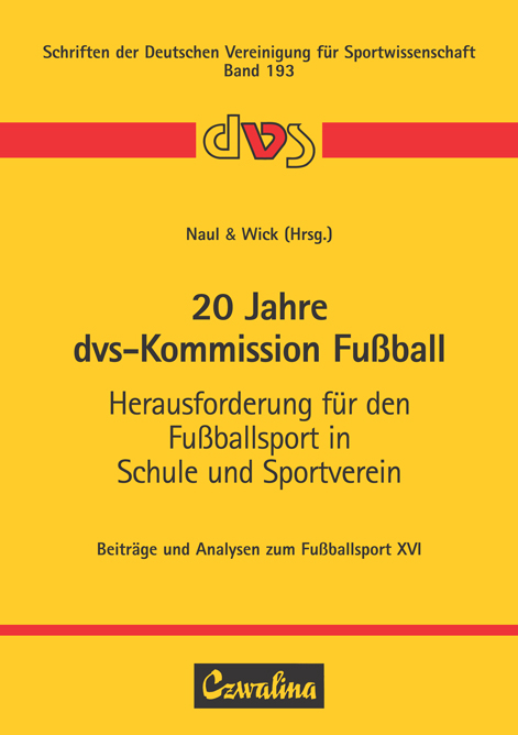 20 Jahre dvs-Kommission Fußball. Herausforderung für den Fußballsport in Schule und Sportverein - 