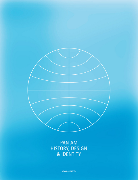 Pan Am: History, Design & Identity (Collector's Limited Edition) - Matthias C. Hühne