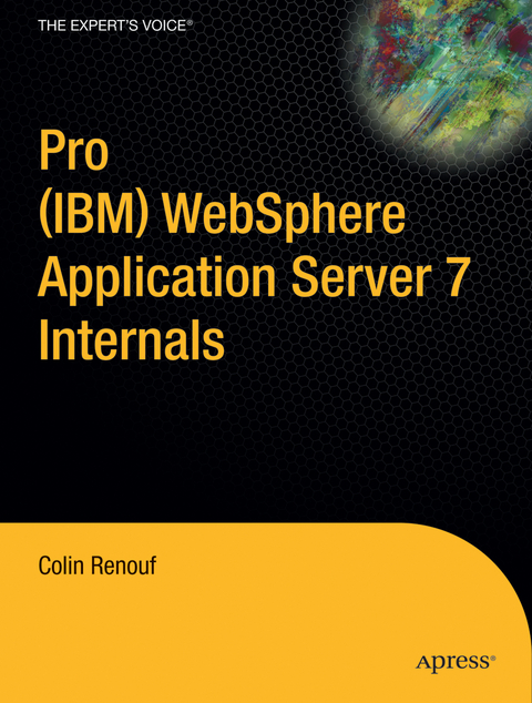 Pro (IBM) WebSphere Application Server 7 Internals - Colin Renouf