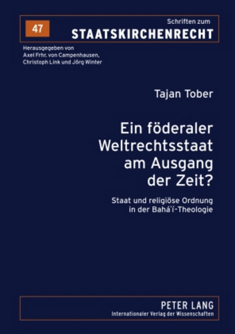 Ein föderaler Weltrechtsstaat am Ausgang der Zeit? - Tajan Tober