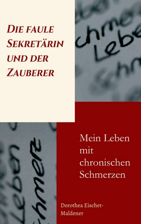 Die faule Sekretärin und der Zauberer - Dorothea Eischet-Maldener