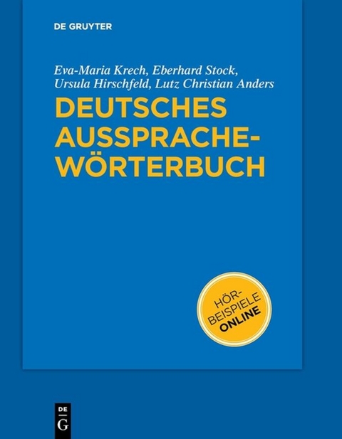 Deutsches Aussprachewörterbuch - Eva-Maria Krech, Eberhard Stock, Ursula Hirschfeld, Lutz-Christian Anders