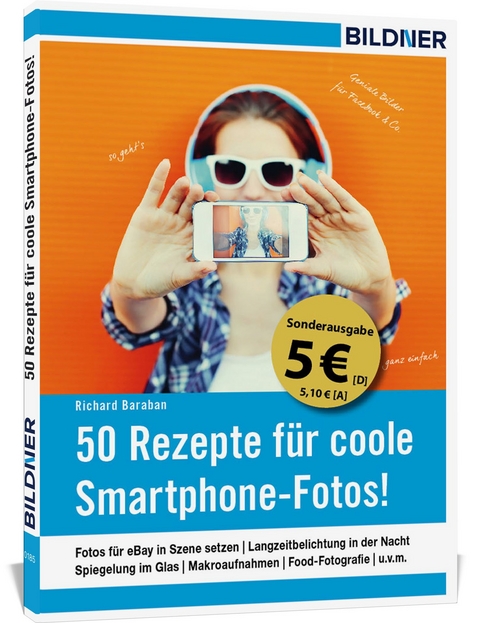 50 Rezepte für coole Smartphone-Fotos! (Sonderausgabe) - Richard Baraban, Christian Bildner