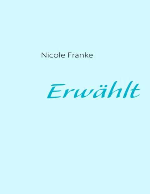 Erwählt - Nicole Franke