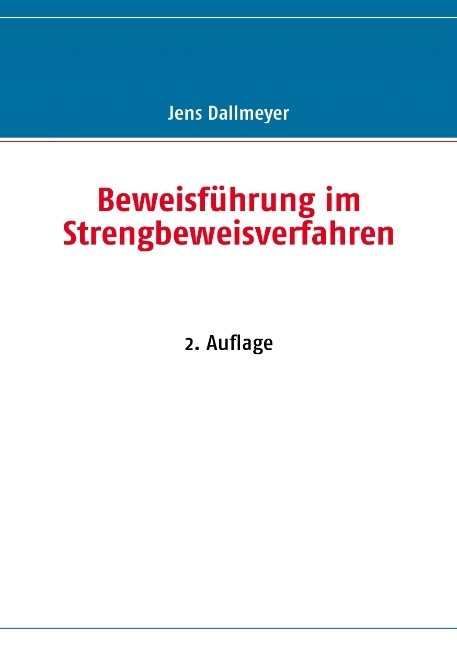 Beweisführung im Strengbeweisverfahren - Jens Dallmeyer
