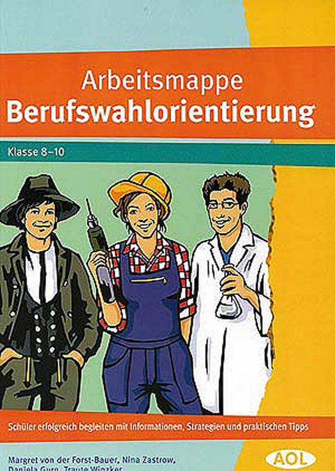Arbeitsmappe Berufswahlorientierung - M. v.d. Forst-Bauer,  N.Zastrow,  D.Gurn, T. Winzker