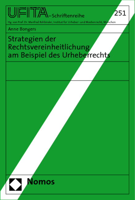 Strategien der Rechtsvereinheitlichung am Beispiel des Urheberrechts - Anne Bongers