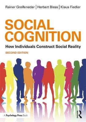 Social Cognition -  Herbert Bless,  Klaus Fiedler,  Rainer Greifeneder