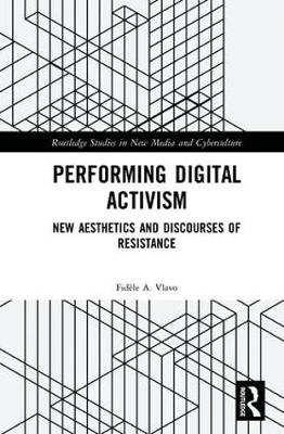 Performing Digital Activism -  Fidele A. Vlavo