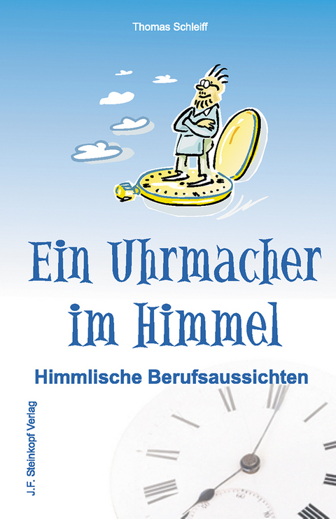 Ein Uhrmacher im Himmel - Thomas Schleiff