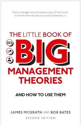 Little Book of Big Management Theories, The -  Bob Bates,  James Mcgrath