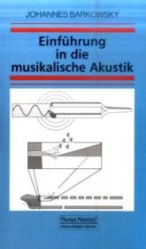 Einführung in die musikalische Akustik - Johannes Barkowsky