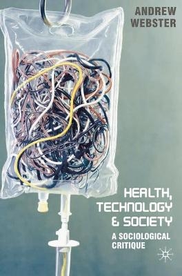 Health, Technology and Society - Andrew Webster