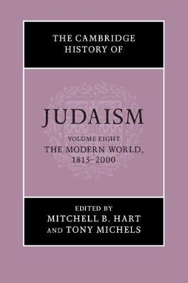 Cambridge History of Judaism: Volume 8, The Modern World, 1815-2000 - 