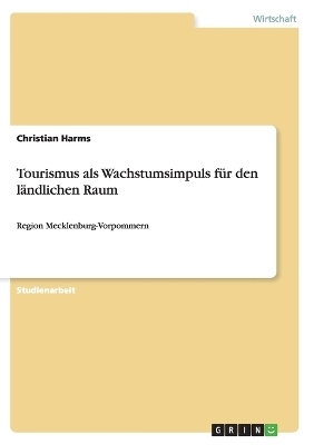 Tourismus als Wachstumsimpuls für den ländlichen Raum - Christian Harms