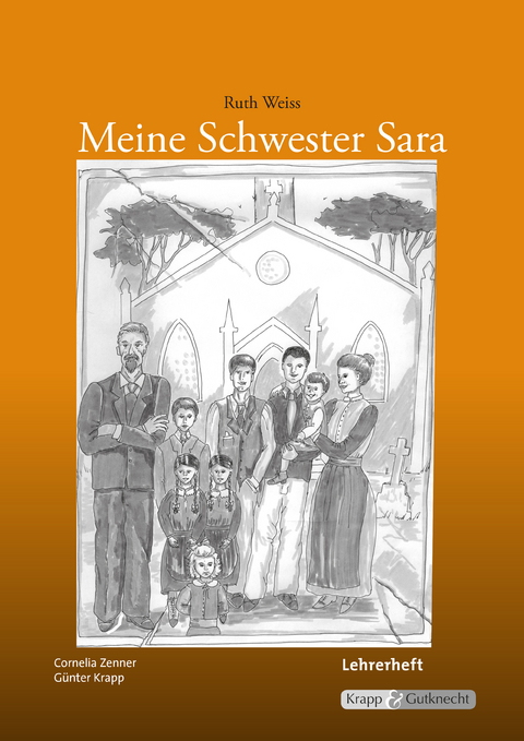 Meine Schwester Sara – Ruth Weiss – Lehrerheft - Günter Krapp