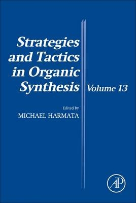 Strategies and Tactics in Organic Synthesis - 