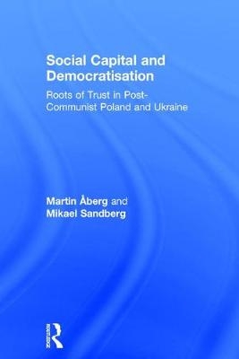 Social Capital and Democratisation -  Martin Aberg,  Mikael Sandberg