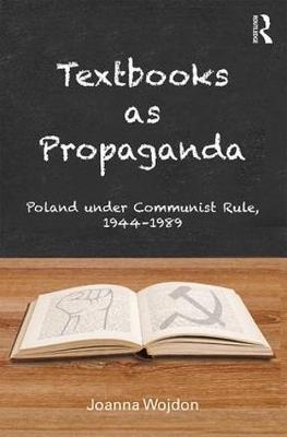 Textbooks as Propaganda -  Joanna Wojdon