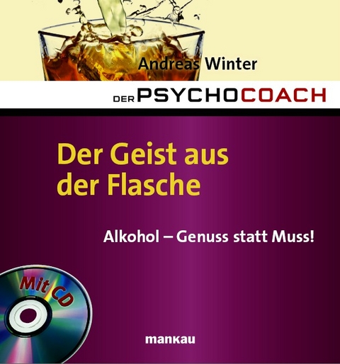 Der Psychocoach 5: Der Geist aus der Flasche. Alkohol - Genuss statt Muss! - Andreas Winter