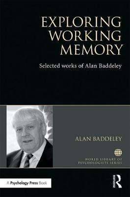 Exploring Working Memory -  Alan Baddeley