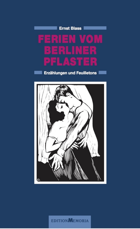 Ernst Blass - Gesammelte Werke in drei Bänden. Lyrik - Prosa - Essays - Ernst Blass