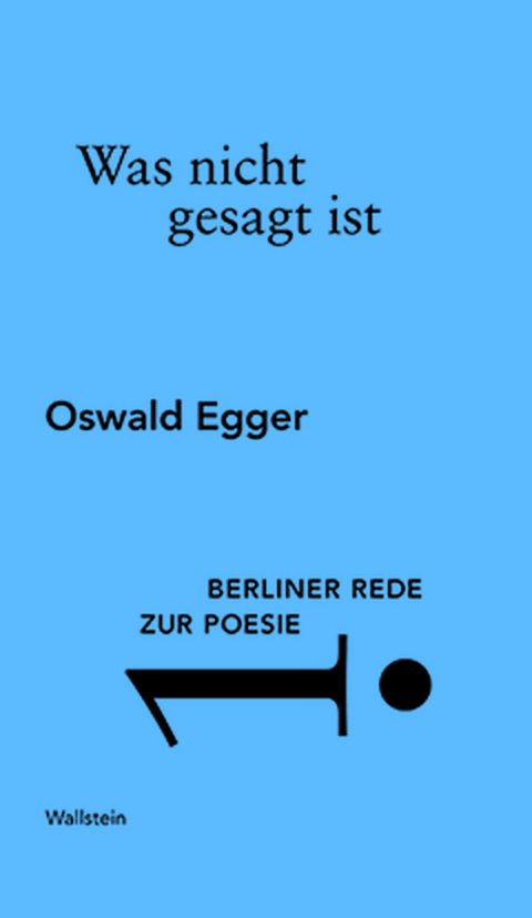 Was nicht gesagt ist - Oswald Egger