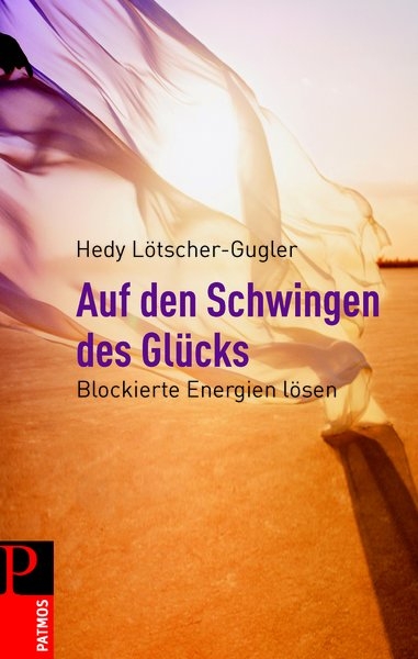 Auf den Schwingen des Glücks - Hedy Lötscher-Gugler