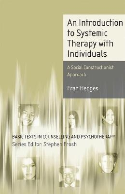 An Introduction to Systemic Therapy with Individuals - Fran Hedges