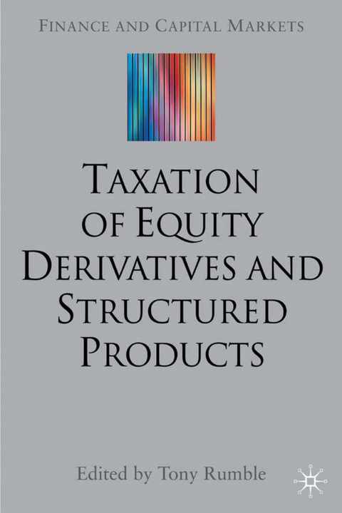 The Taxation of Equity Derivatives and Structured Products - 