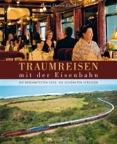 Traumreisen mit der Eisenbahn - Horst D Ebert