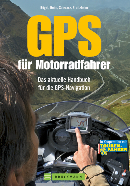 GPS für Motorradfahrer - Herbert Schwarz, Ralf Bögel, Thomas Froitzheim
