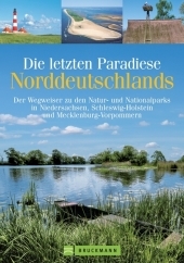 Die letzten Paradiese Norddeutschlands - Tassilo Wengel