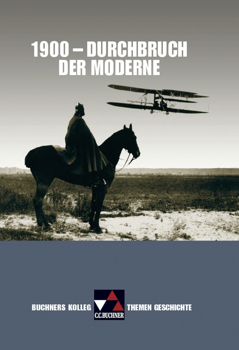 Buchners Kolleg. Themen Geschichte / 1900 – Durchbruch der Moderne - Manfred Vasold, Harald Focke, Silke Möller