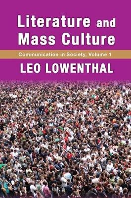 Literature and Mass Culture -  Leo Lowenthal