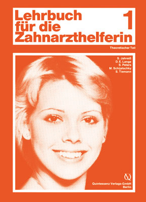 Das Lehrbuch für die Zahnarzthelferin / Lehrbuch für die Zahnarzthelferin - Sigrid Jahreiss, Dieter Lange, Siegwart Peters, Susanne Tiemann, Milan Schijatschky