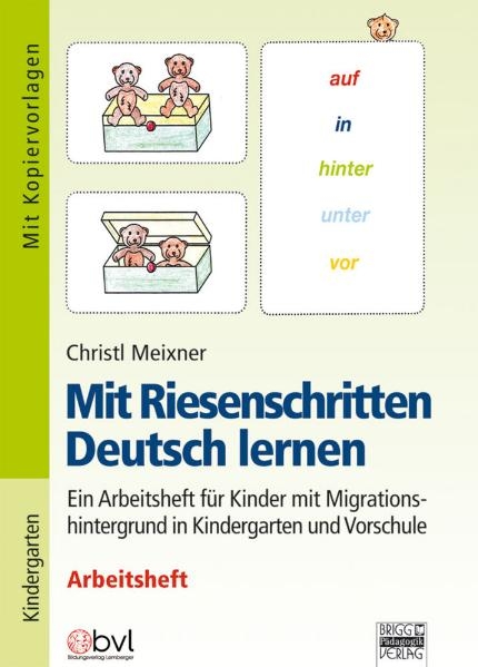 Mit Riesenschritten Deutsch lernen / Ein Arbeitsheft für Kinder mit Migrationshintergrund in Kindergarten und Vorschule