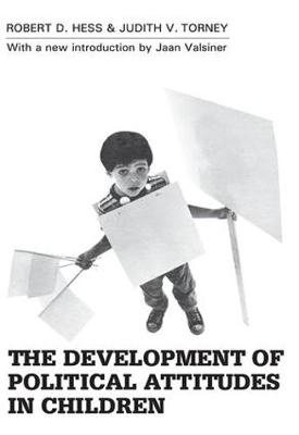 The Development of Political Attitudes in Children -  Judith V. Torney-Purta