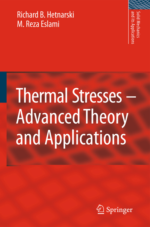 Thermal Stresses -- Advanced Theory and Applications - Richard B. Hetnarski, M. Reza Eslami