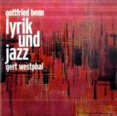 Gottfried Benn: Lyrik und Jazz - Gottfried Benn