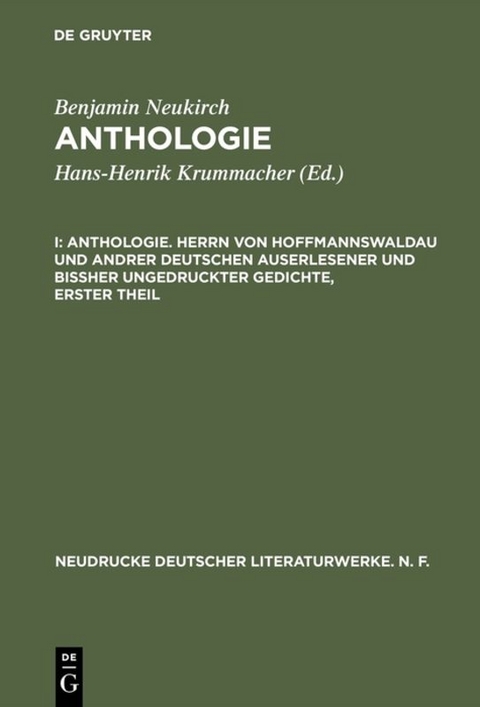 Benjamin Neukirch: Anthologie / Anthologie. Herrn von Hoffmannswaldau und andrer Deutschen auserlesener und bißher ungedruckter Gedichte, erster Theil - Benjamin Neukirch