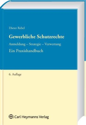 Gewerbliche Schutzrechte - Dieter Rebel