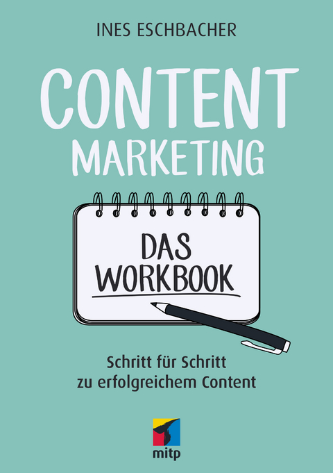 Content Marketing - Das Workbook - Ines Eschbacher