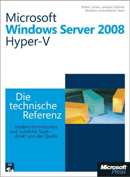 Microsoft Windows Server 2008 Hyper-V - Die technische Referenz - Janique Carbone, Robert Larson