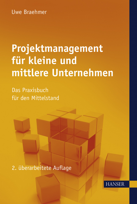 Projektmanagement für kleine und mittlere Unternehmen - Uwe Braehmer