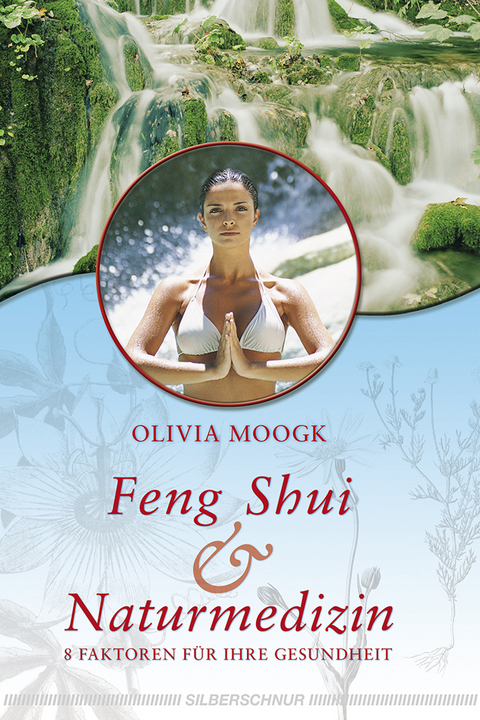 Feng Shui und Naturmedizin - Olivia Moogk