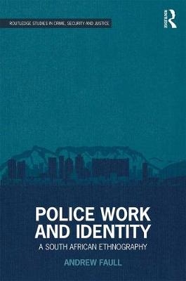 Police Work and Identity -  Andrew Faull