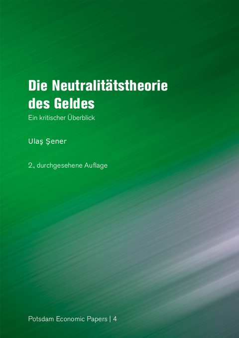 Die Neutralitätstheorie des Geldes - Ulas Sener