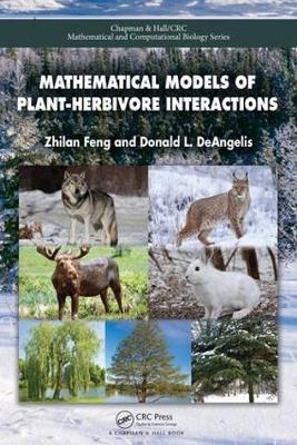 Mathematical Models of Plant-Herbivore Interactions -  Donald DeAngelis,  Zhilan Feng